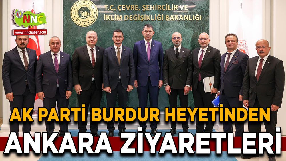 AK Parti Burdur heyetinden Ankara ziyaretleri