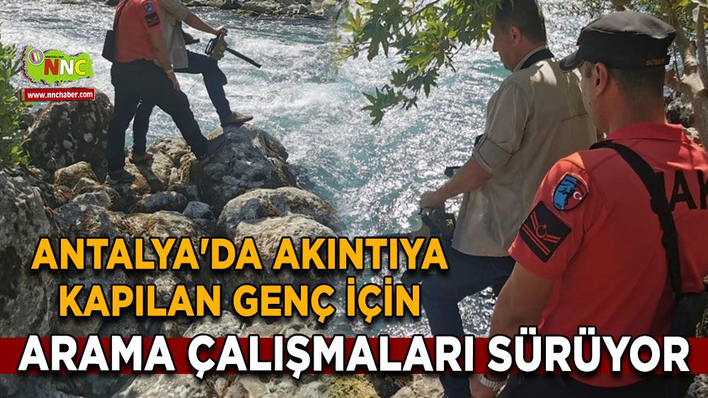 Antalya'da akıntıya kapılan genç için arama çalışmaları sürüyor