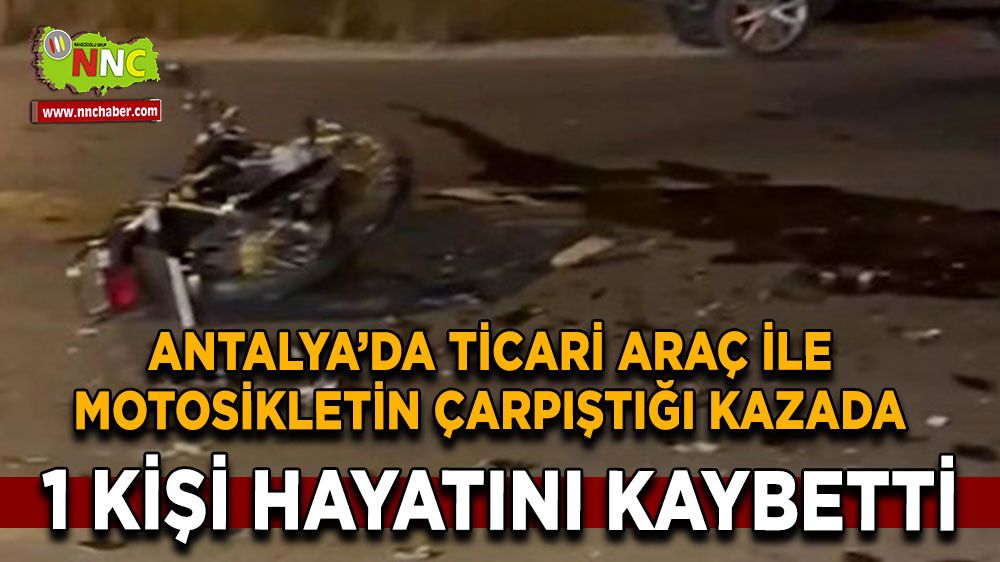 Antalya'da feci kaza! Araç ile motosiklet çarpıştı