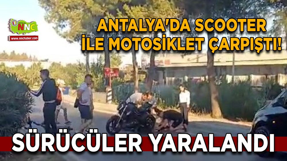 Antalya'da Scooter ile Motosiklet Çarpıştı! Sürücüler Yaralandı