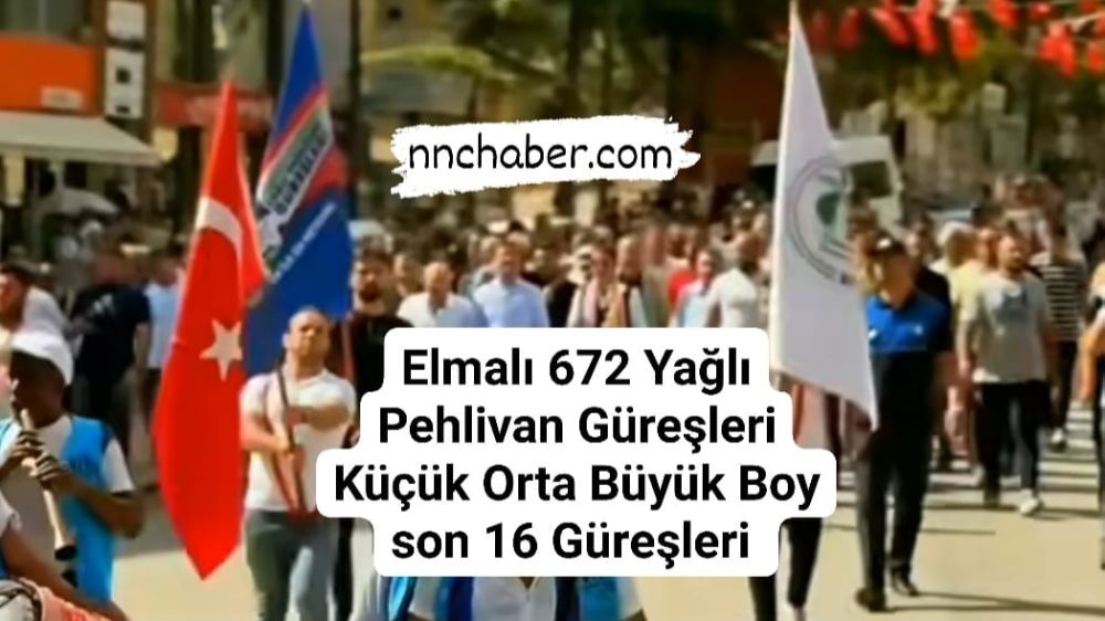 Antalya Elmalı 672.Elmalı Yağlı Güreşleri 8 Eylül 2024  Son 16 'ya Kalan Küçük Orta Büyük  Boy Güreşçiler