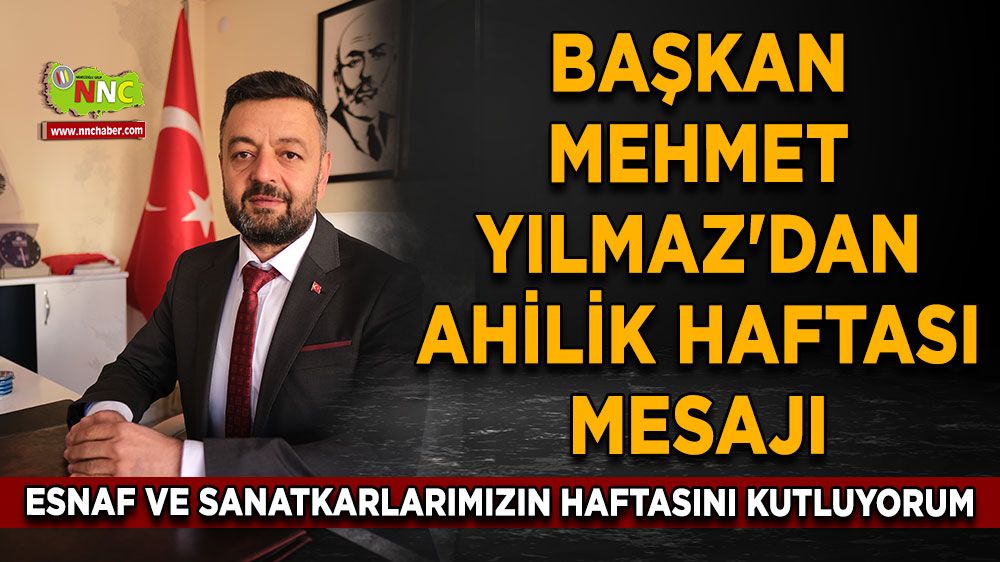 Başkan Mehmet Yılmaz'dan Ahilik Haftası Mesajı