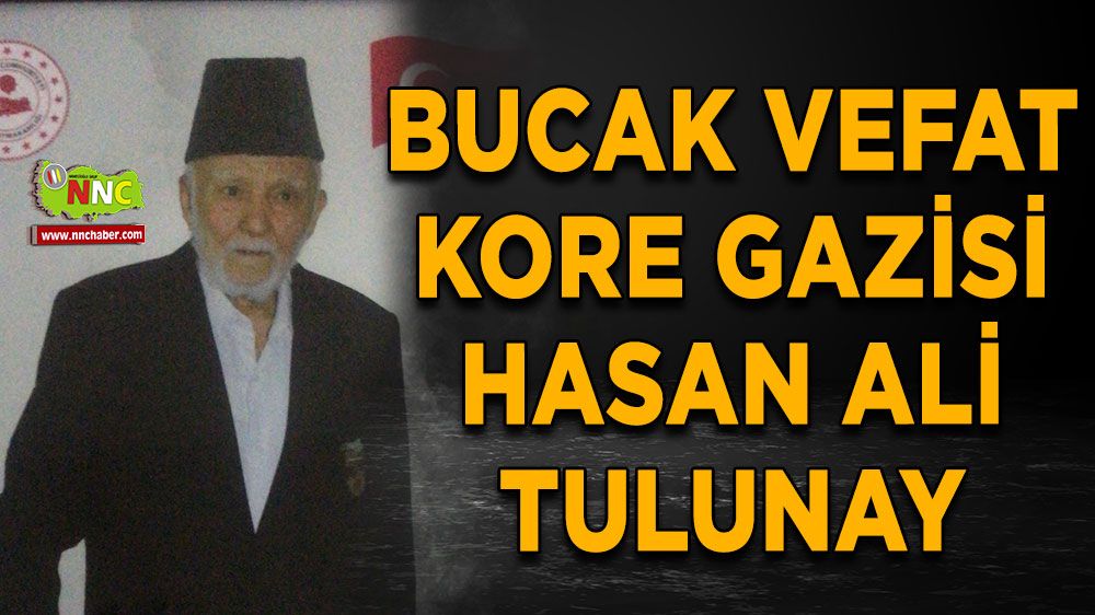 Bucak Kore Gazisi Hasan Ali Tulunay vefat