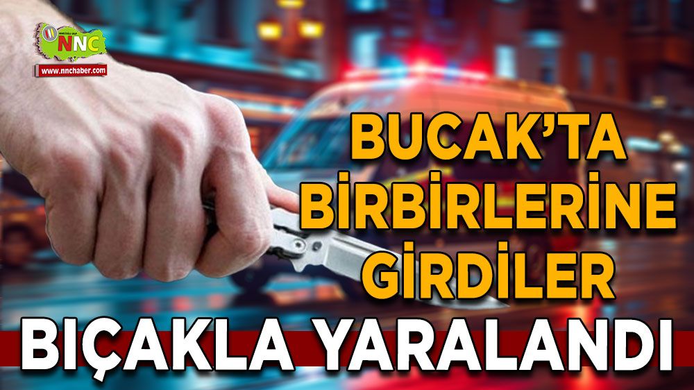 Bucak'ta birbirlerine girdiler! Hastanelik oldu