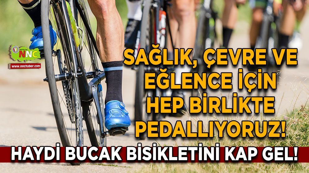 Bucak'ta bisiklet etkinliği düzenleniyor Bisikletini kap gel  