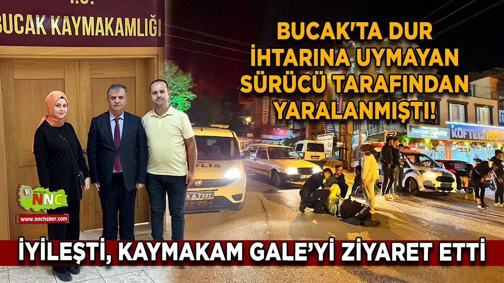 Bucak'ta dur ihtarına uymayan sürücü tarafından yaralanmıştı! İyileşti, kaymakamı ziyaret etti