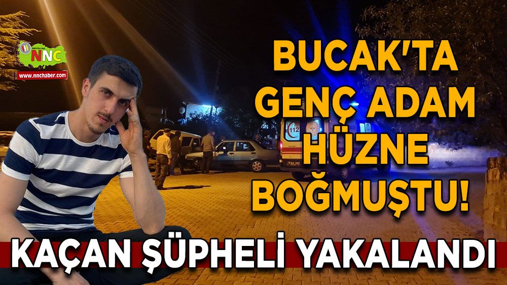 Bucak'ta genç adam hüzne boğmuştu! Önünü kesip vurduktan sonra kaçan şüpheli yakalandı