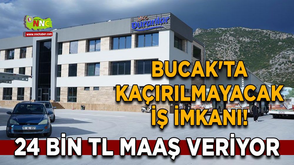 Bucak'ta kaçırılmayacak iş imkanı! 24 bin TL maaş veriyor