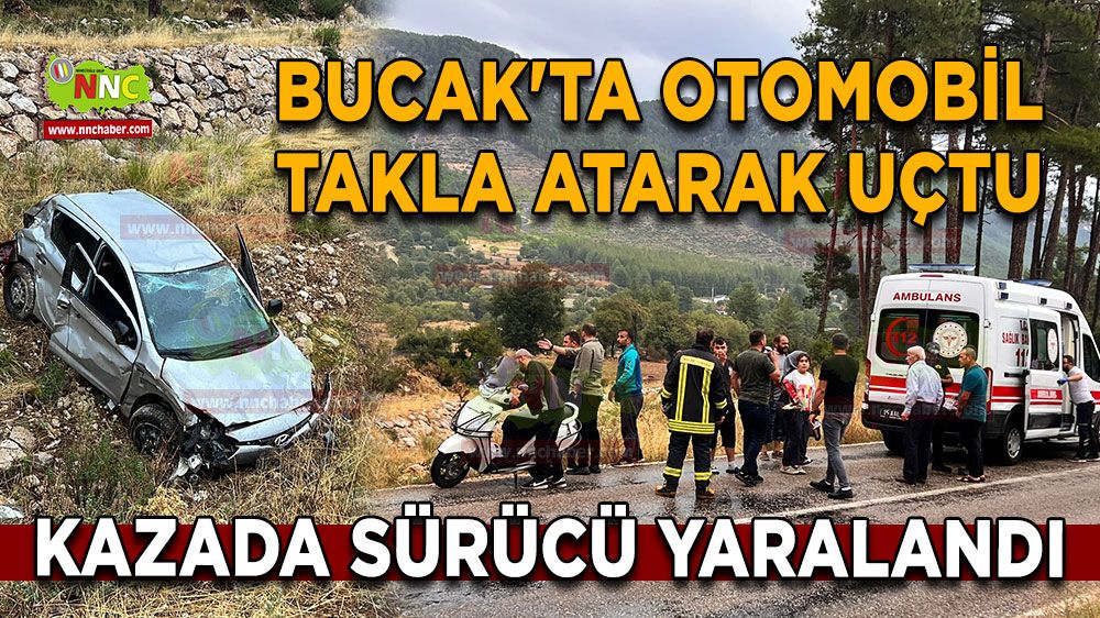 Bucak'ta otomobil takla atarak uçtu