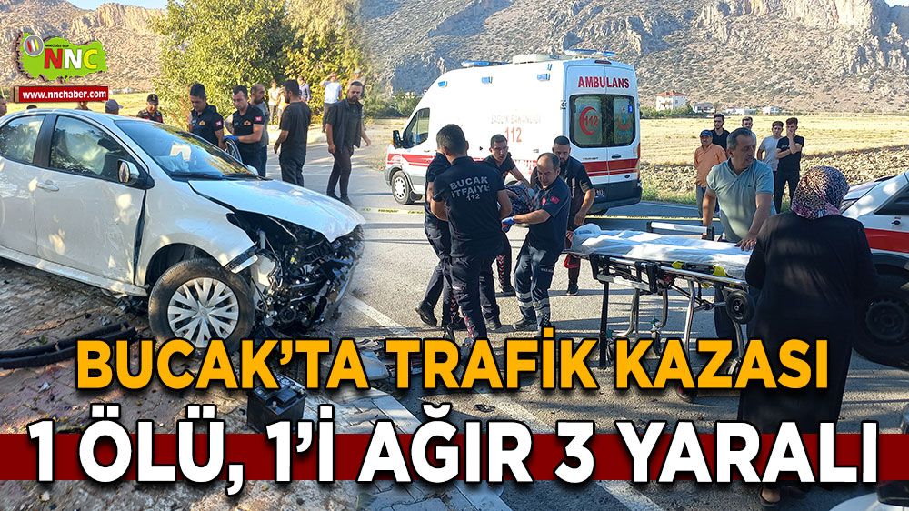 Bucak'ta trafik kazası! 1 ölü, 1'i ağır 3 yaralı