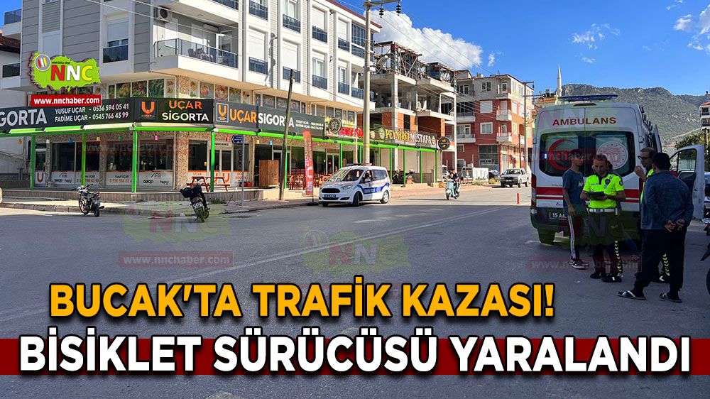 Bucak'ta trafik kazası! Bisiklet sürücüsü yaralandı