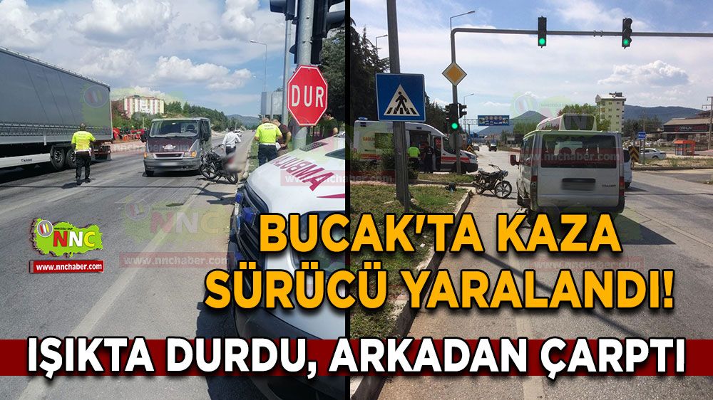 Bucak'ta trafik kazası! Işıkta durdu, arkadan çarptı