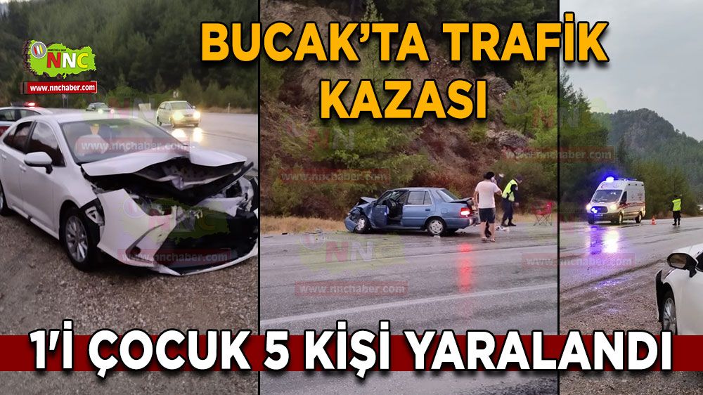 Bucak'ta trafik kazası! Kazada 1'i çocuk 5 kişi yaralandı