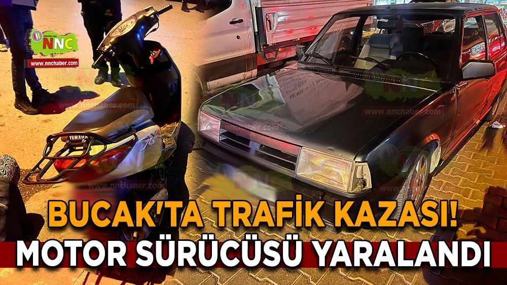 Bucak'ta trafik kazası! Motor sürücüsü yaralandı