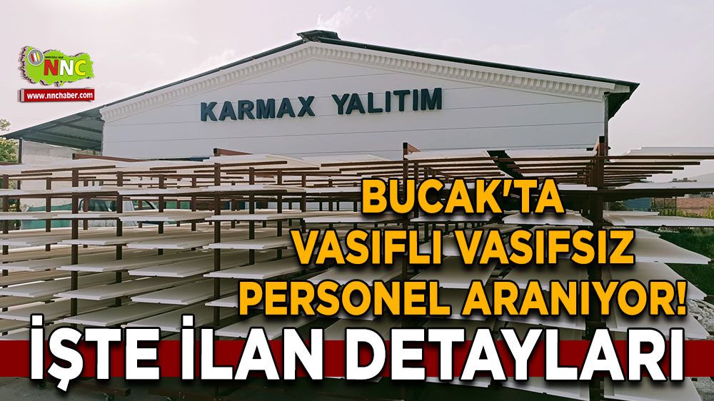 Bucak'ta vasıflı vasıfsız personel aranıyor! İşte detaylar