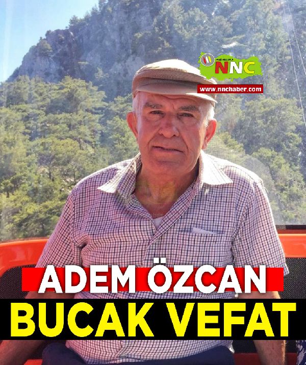 Bucak Vefat Adem Özcan