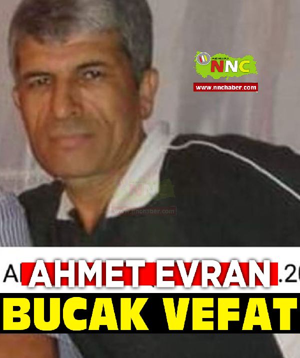 Bucak vefat Ahmet Evran