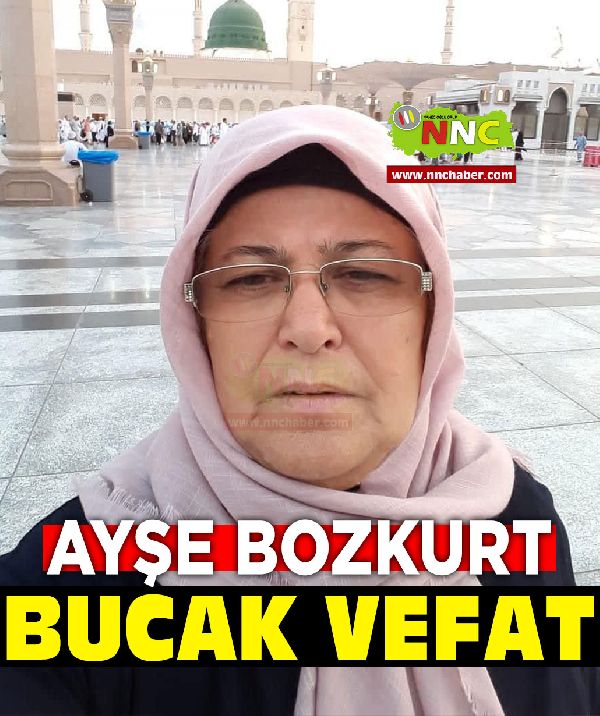 Bucak vefat Ayşe Bozkurt