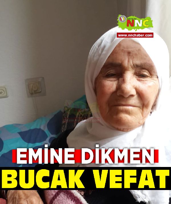 Bucak vefat Emine Dikmen