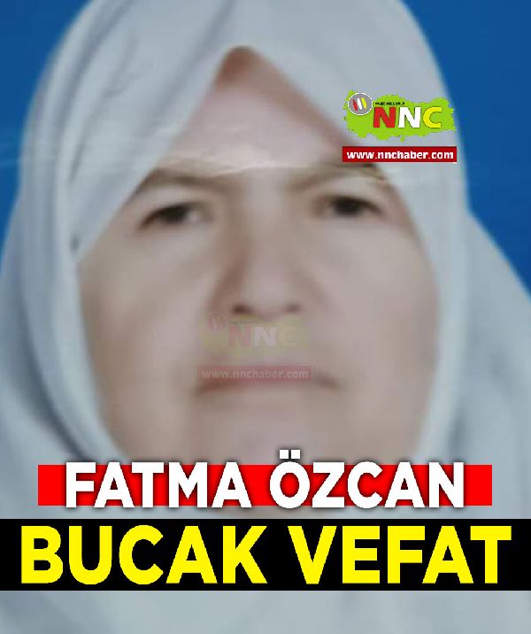 Bucak Vefat Fatma Özcan