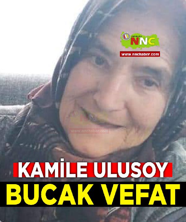 Bucak Vefat Kamile Ulusoy