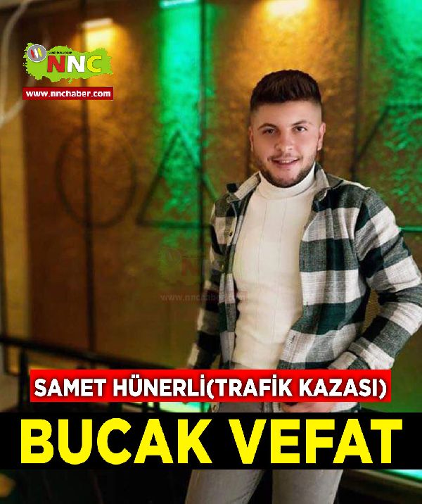 Bucak Vefat Samet Hünerli (trafik kazası) 