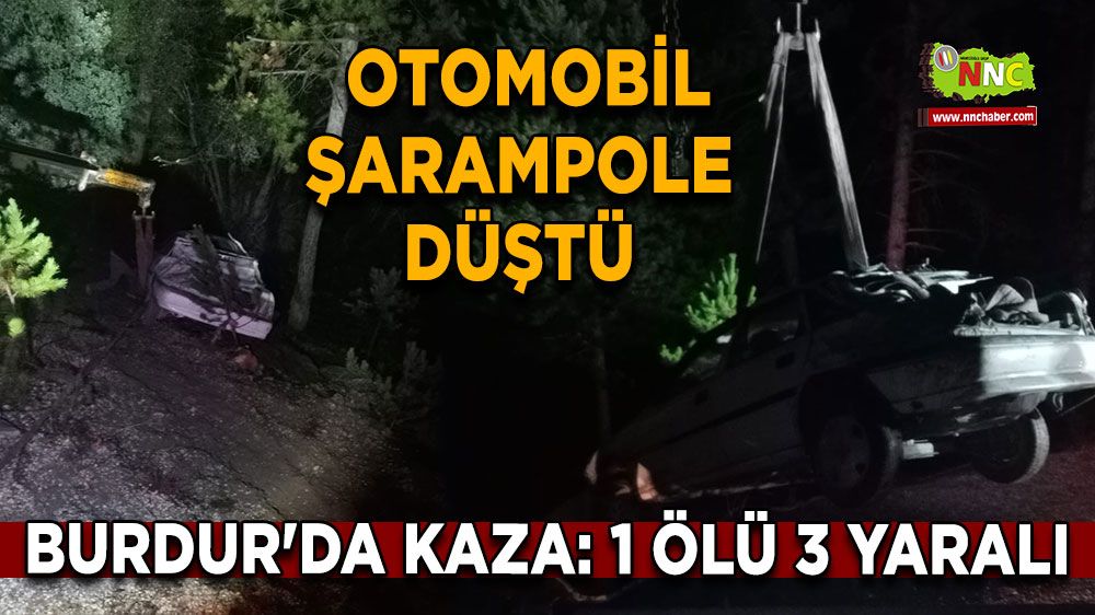 Burdur'da feci kaza otomobil şarampole düştü: 1 ölü 3 yaralı