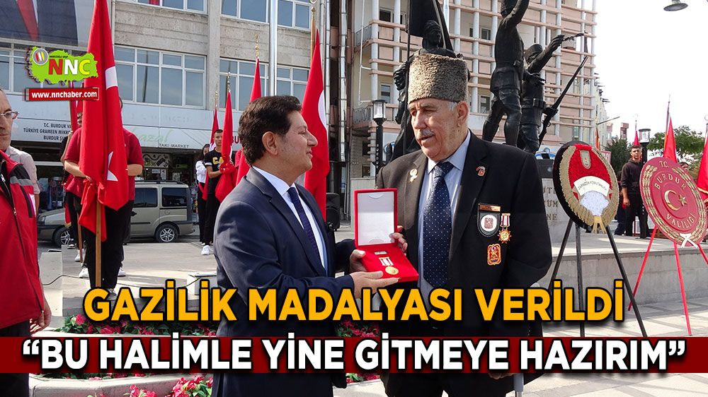 Burdur'da Gaziler Günü Kutlaması! Kıbrıs Gazisi Salih Özcakkaya’ya Gazilik Madalyası Verildi