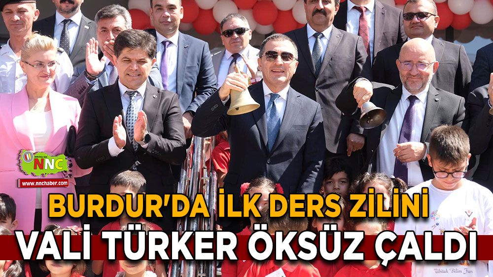 Burdur'da ilk ders zilini Vali Türker Öksüz çaldı