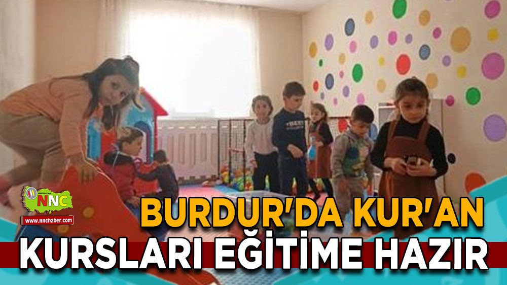 Burdur'da Kur'an Kursları eğitime hazır