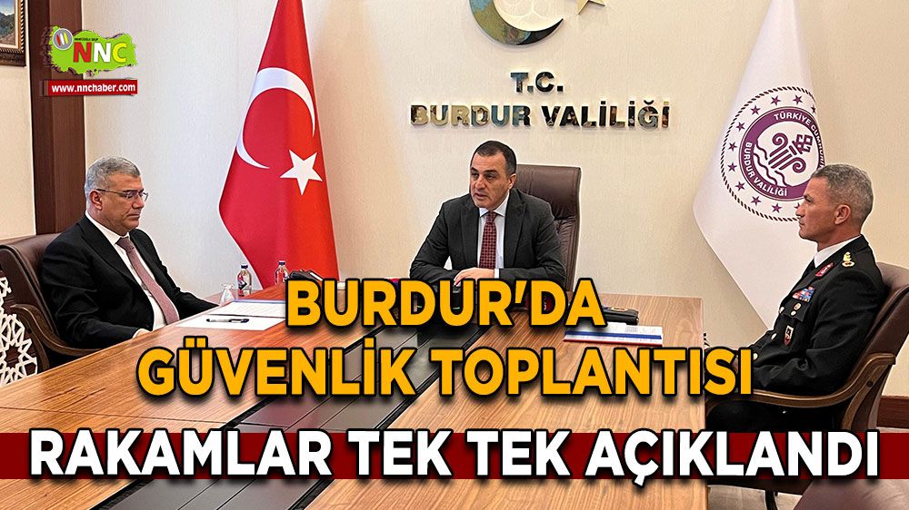 Burdur'da neler oluyor neler! Rakamlar tek tek açıklandı