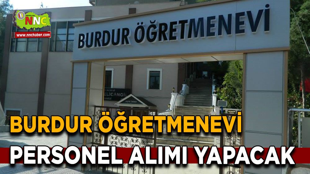 Burdur'da öğretmenevi personel alımı yapacak