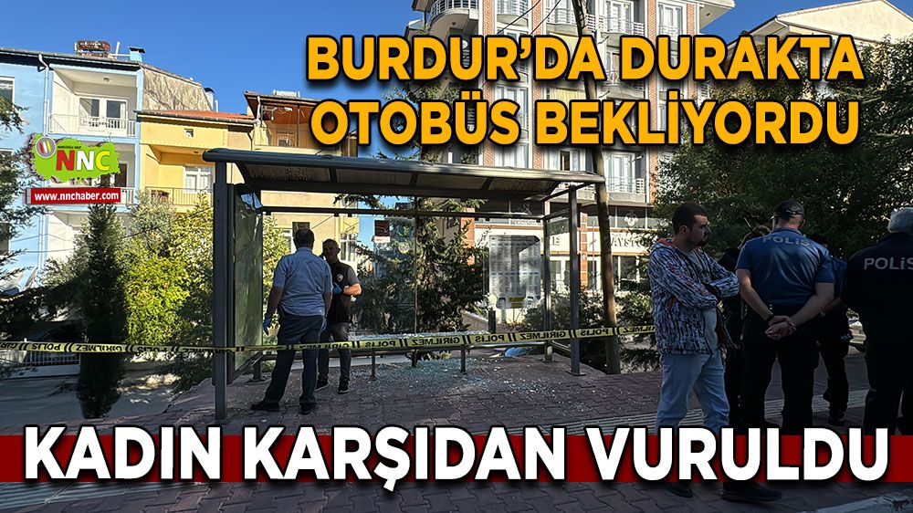 Burdur'da sabah sabah silahlı saldırı! Durakta beklerken karşıdan ateş açıldı