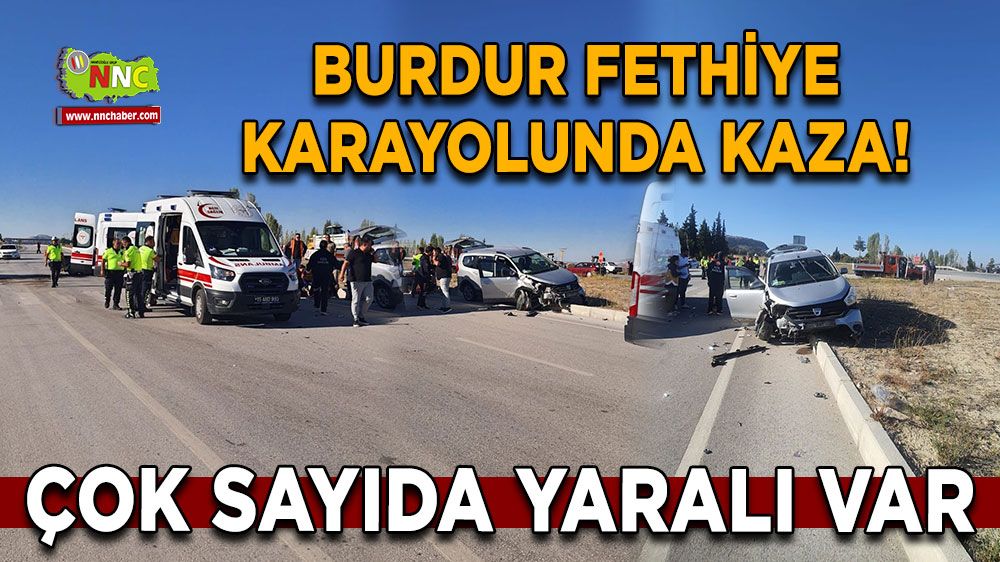 Burdur Fethiye karayolunda kaza! Otomobiller kavşakta çarpıştı Çok sayıda yaralı var