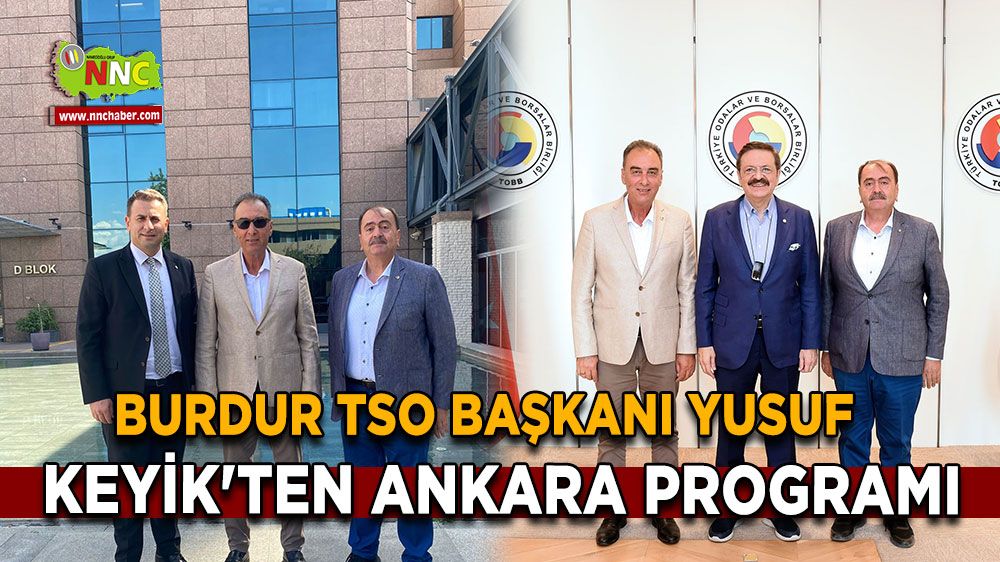 Burdur TSO Başkanı Yusuf Keyik'ten Ankara programı