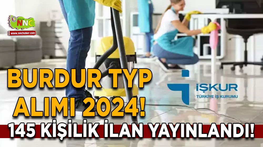 Burdur TYP Alımı 2024! 145 Kişilik İlan Yayınlandı!