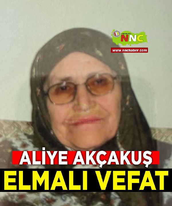 Elmalı Vefat Aliye Akçakuş