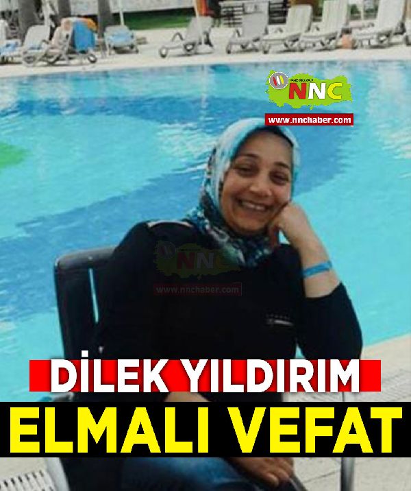 Elmalı Vefat Dilek Yıldırım