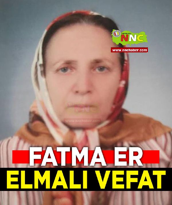 Elmalı Vefat Fatma Er