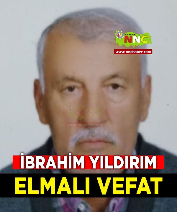 Elmalı Vefat İbrahim Yıldırım