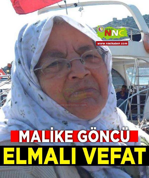 Elmalı Vefat Malike Göncü 