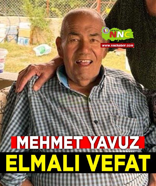 Elmalı Vefat Mehmet Yavuz