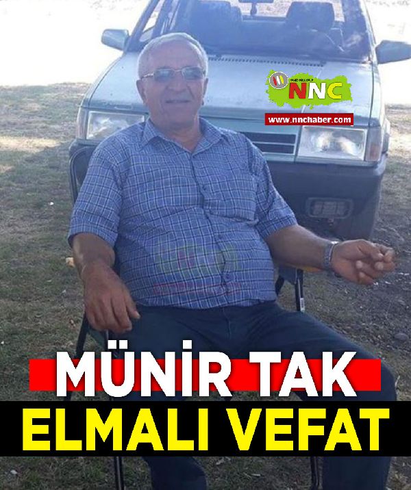 Elmalı Vefat Münir Tak