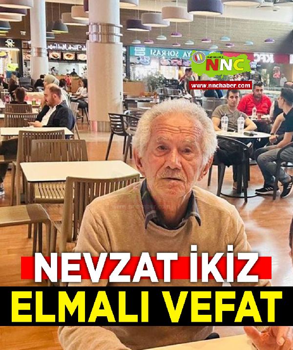 Elmalı Vefat Nevzat İkiz