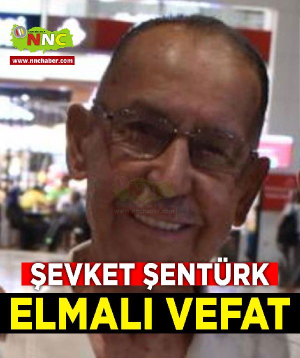 Elmalı Vefat Şevket Şentürk