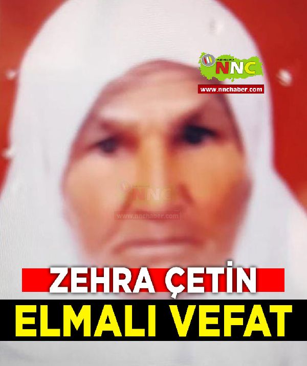 Elmalı Vefat Zehra Çetin 