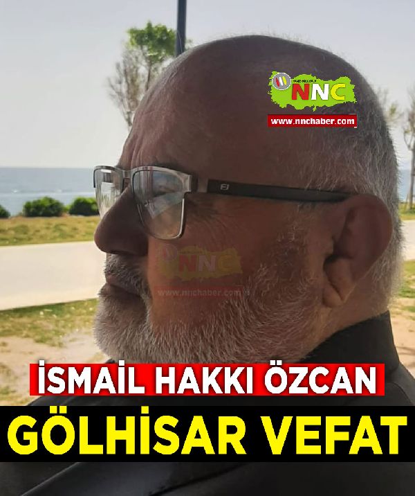 Gölhisar Vefat İsmail Hakkı Özcan