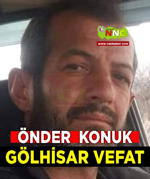 Gölhisar Vefat Önder Konuk