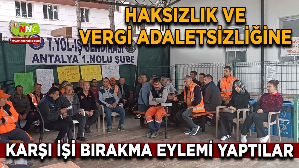 Haksızlık ve vergi adaletsizliğine karşı iş bırakma eylemi yaptılar