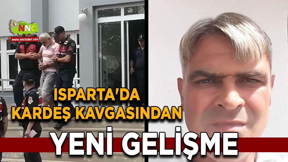 Isparta'da kardeş kavgasından yeni gelişme 